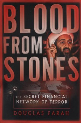 Farah, Douglas. Blood from Stones: The Secret Financial Network of Terror. New York: Broadway Books, 2004.