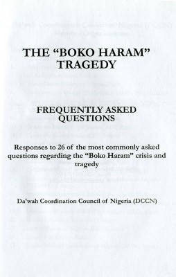 The “Boko Haram” Tragedy: Frequently Asked Questions. Minna, Nigeria: Da’wah Coordination Council of Nigeria (DCCN), 2009.