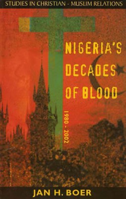 Boer, Jan H. Nigeria’s Decades of Blood. Belleville, Ontario, Canada: Essence Publishing, 2003.
