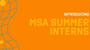 Introducing MSA Summer Interns