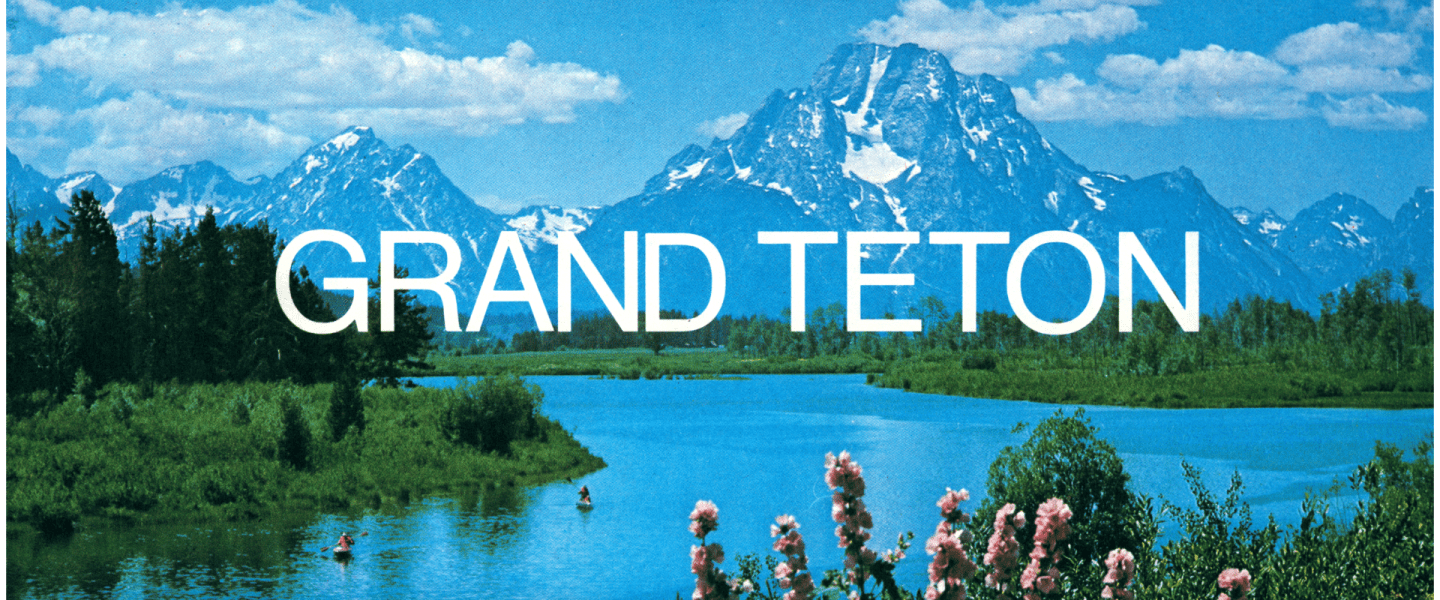 Picture of a lake with trees and mountains in the distance and the text "Grand Teton" over the picture.