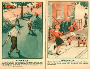Illustrations of children playing stick-ball and hop-scotch with instructions to stay away from streets