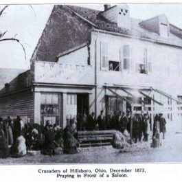 The Woman’s Crusade, Hillsboro, Ohio, December 1873. FWHA